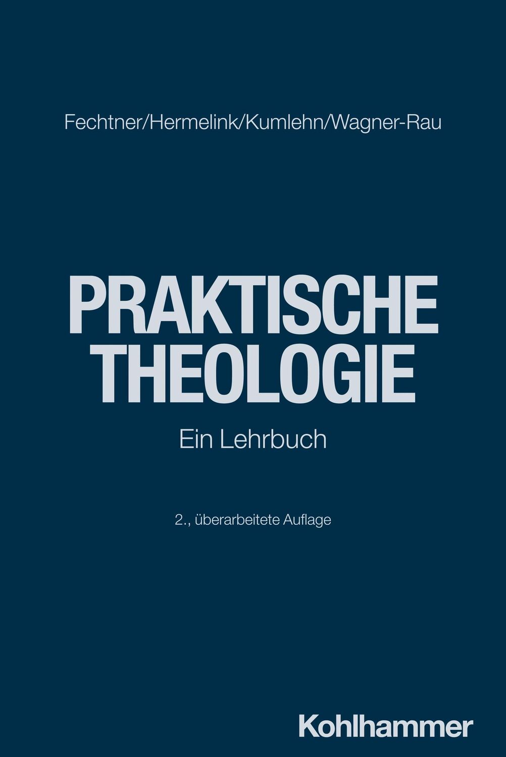 Cover: 9783170425682 | Praktische Theologie | Ein Lehrbuch | Kristian Fechtner (u. a.) | Buch