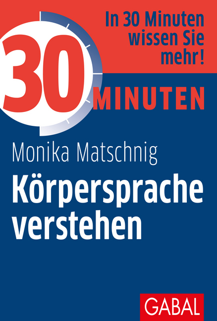 Cover: 9783869363226 | 30 Minuten - Körpersprache verstehen | Monika Matschnig | Taschenbuch