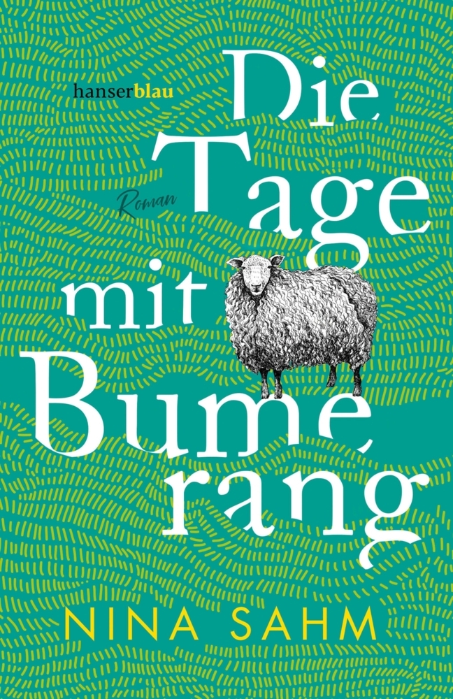 Cover: 9783446264465 | Die Tage mit Bumerang | Roman | Nina Sahm | Taschenbuch | 240 S.