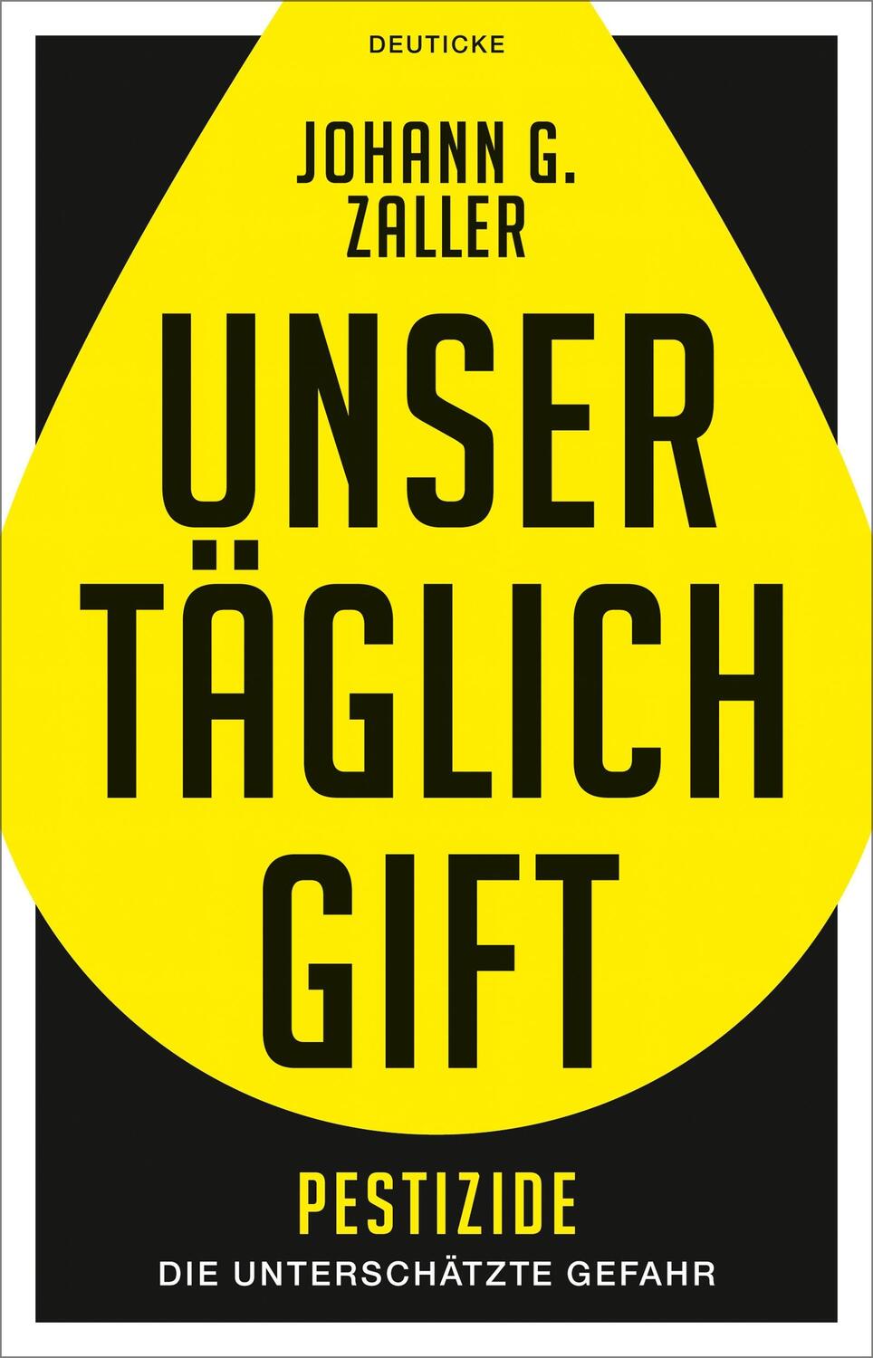 Cover: 9783552063679 | Unser täglich Gift | Pestizide - die unterschätzte Gefahr | Zaller