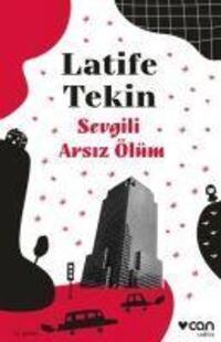 Cover: 9789750738715 | Sevgili Arsiz Ölüm | Latife Tekin | Taschenbuch | Türkisch | 2023