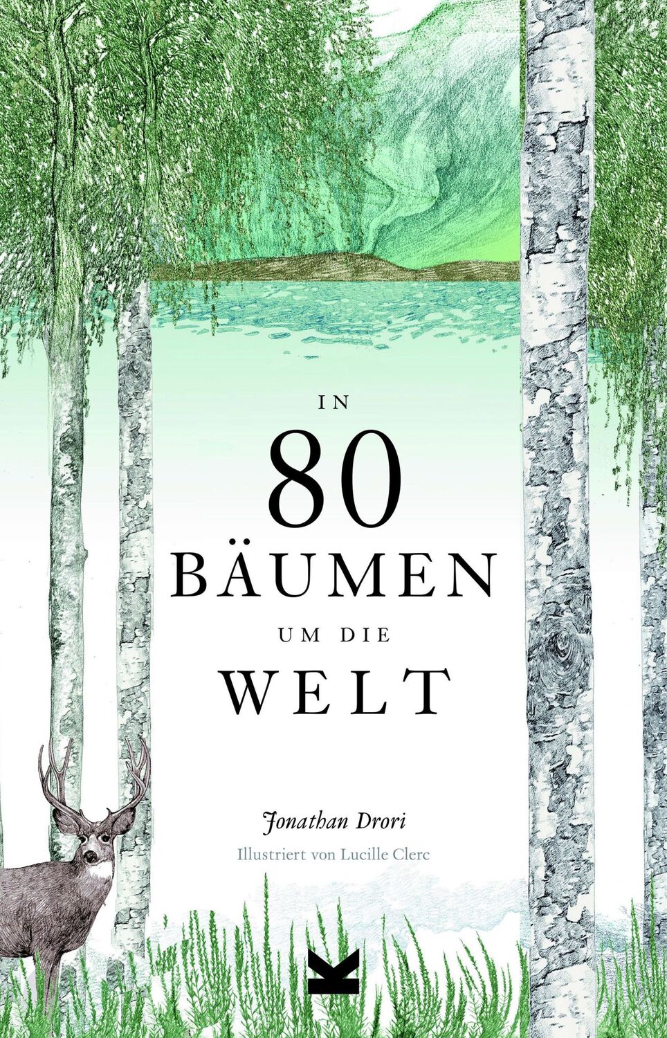 Cover: 9783962440169 | In 80 Bäumen um die Welt | Jonathan Drori | Buch | 240 S. | Deutsch