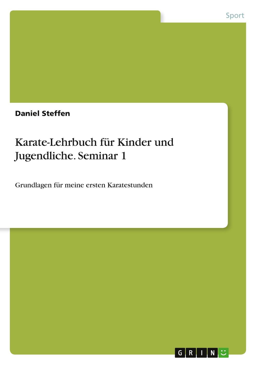 Cover: 9783668572713 | Karate-Lehrbuch für Kinder und Jugendliche. Seminar 1 | Daniel Steffen