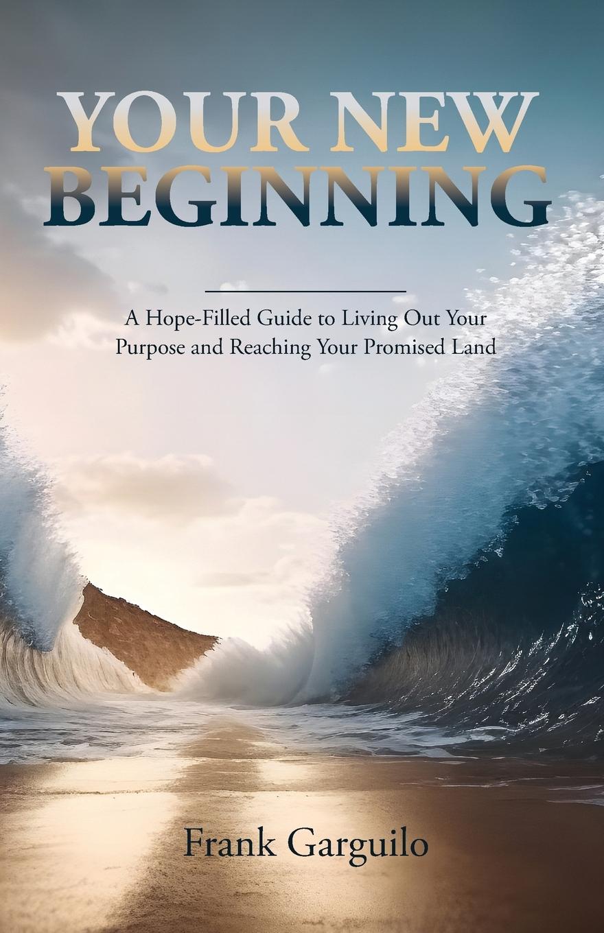 Cover: 9798890411532 | Your New Beginning | Frank Garguilo | Taschenbuch | Paperback | 2023