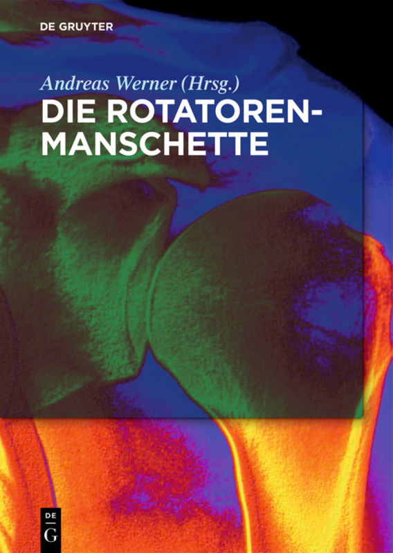 Cover: 9783110468021 | Die Rotatorenmanschette | Andreas Werner | Buch | XV | Deutsch | 2018