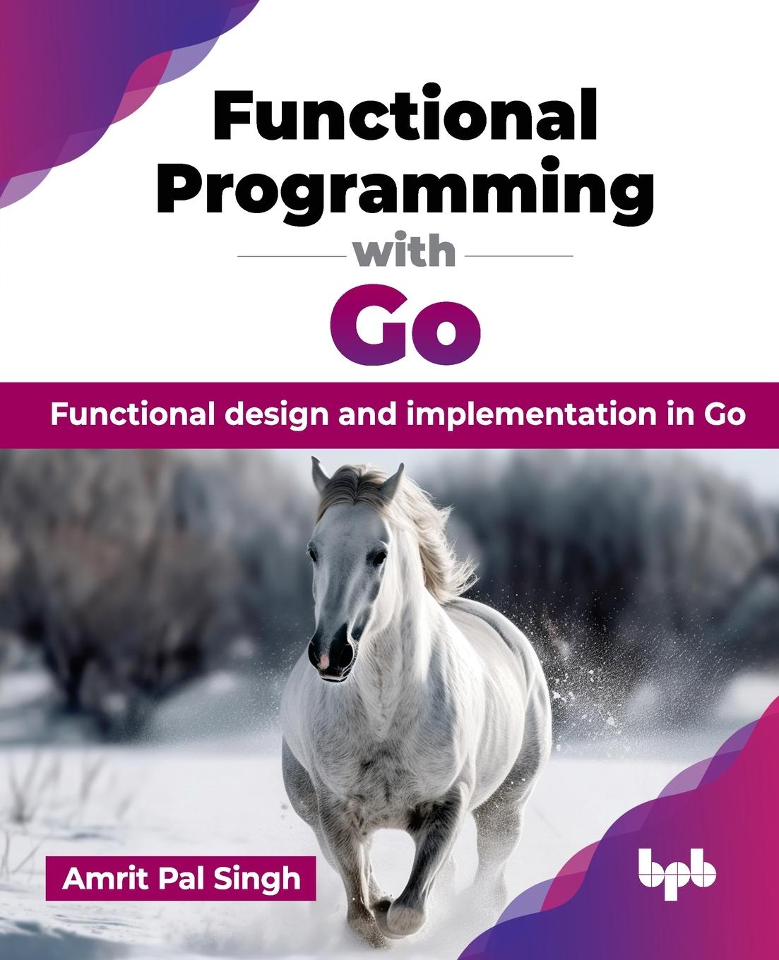 Cover: 9789355519870 | Functional Programming with Go | Amrit Pal Singh | Taschenbuch | 2024