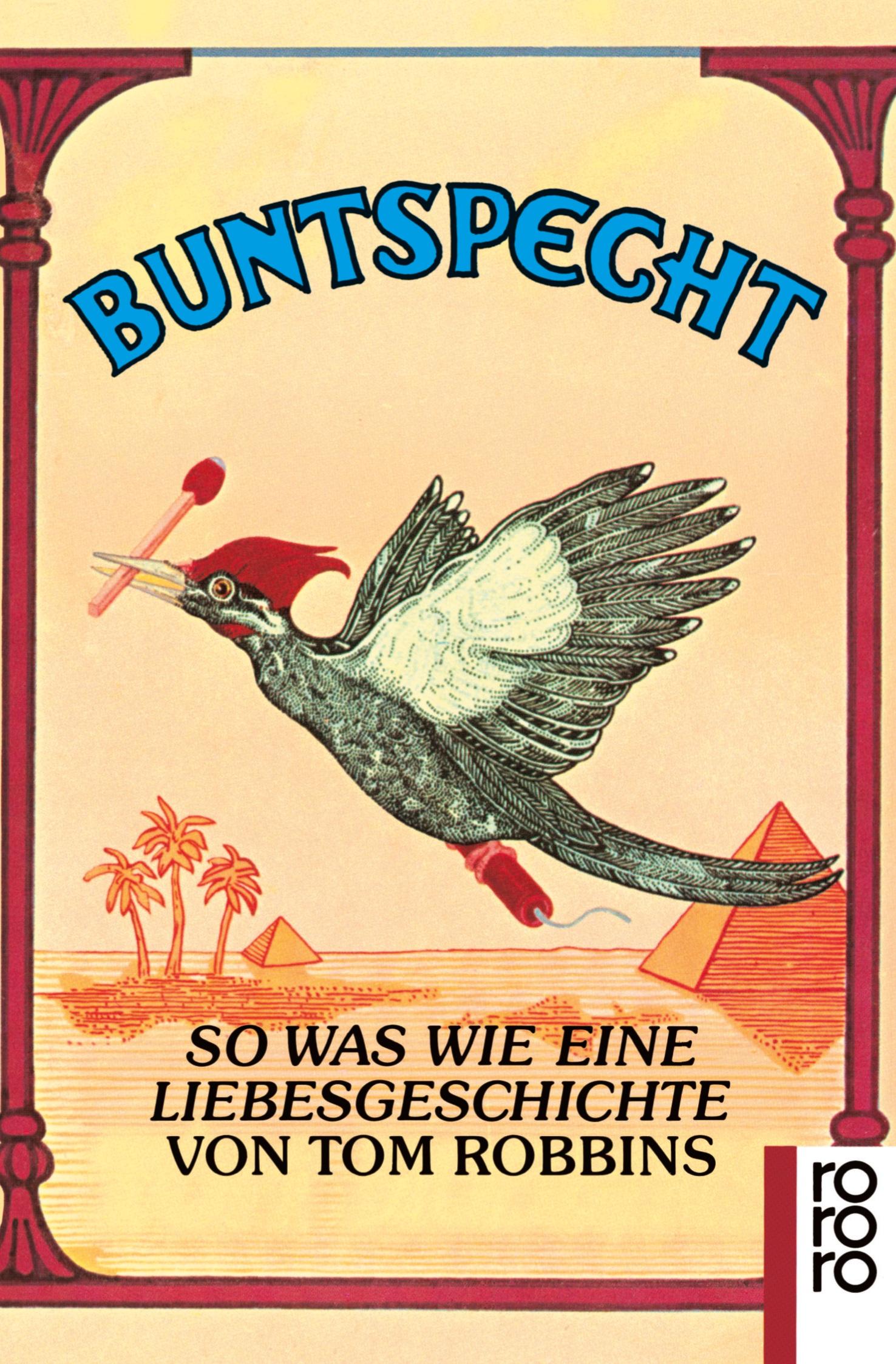 Cover: 9783499151484 | Buntspecht | So was wie eine Liebesgeschichte | Tom Robbins | Buch