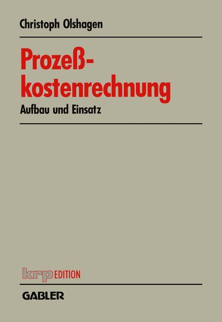 Cover: 9783409121200 | Prozeßkostenrechnung | Aufbau und Einsatz | Christoph Olshagen | Buch