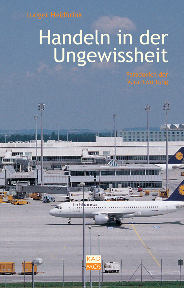 Cover: 9783865990204 | Handeln in der Ungewissheit | Paradoxien der Verantwortung | Heidbrink