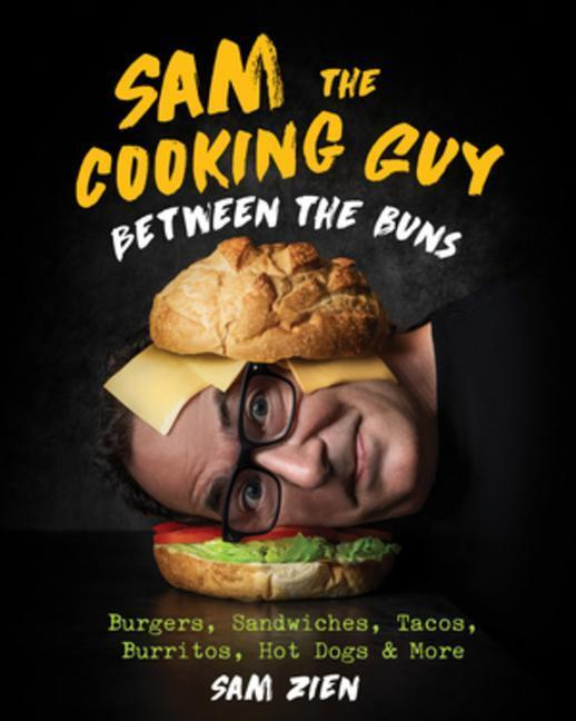 Cover: 9781682686881 | Sam the Cooking Guy: Between the Buns | Sam Zien | Buch | Englisch