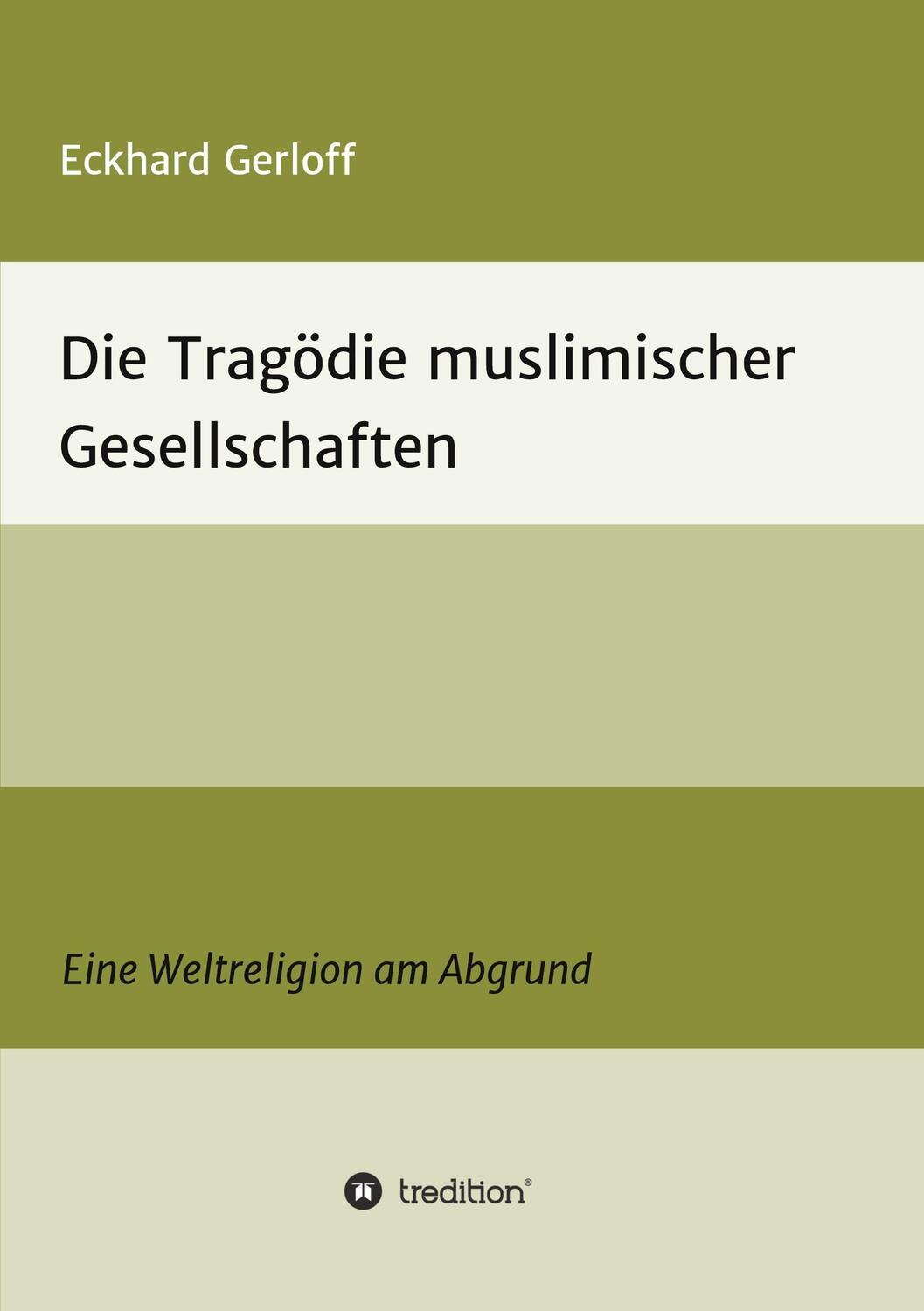 Cover: 9783347344174 | Die Tragödie muslimischer Gesellschaften | Eckhard Gerloff | Buch