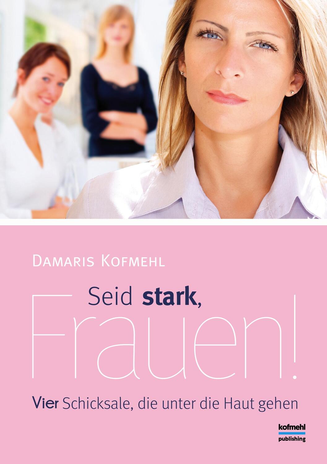 Cover: 9783749469550 | Seid stark, Frauen! | Vier Schicksale, die unter die Haut gehen | Buch