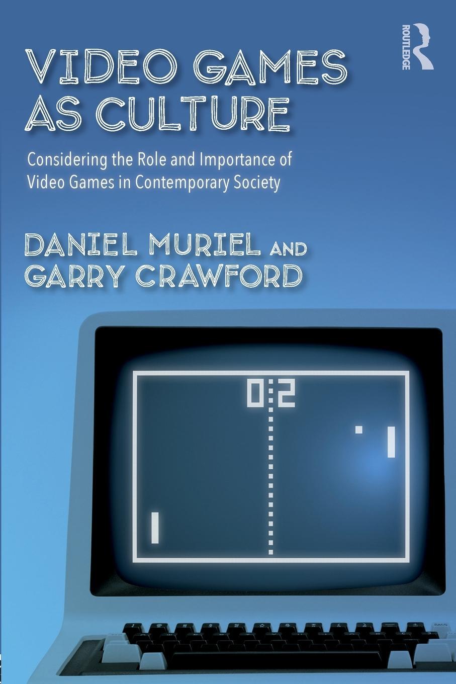 Cover: 9781138655119 | Video Games as Culture | Daniel Muriel (u. a.) | Taschenbuch | 2018