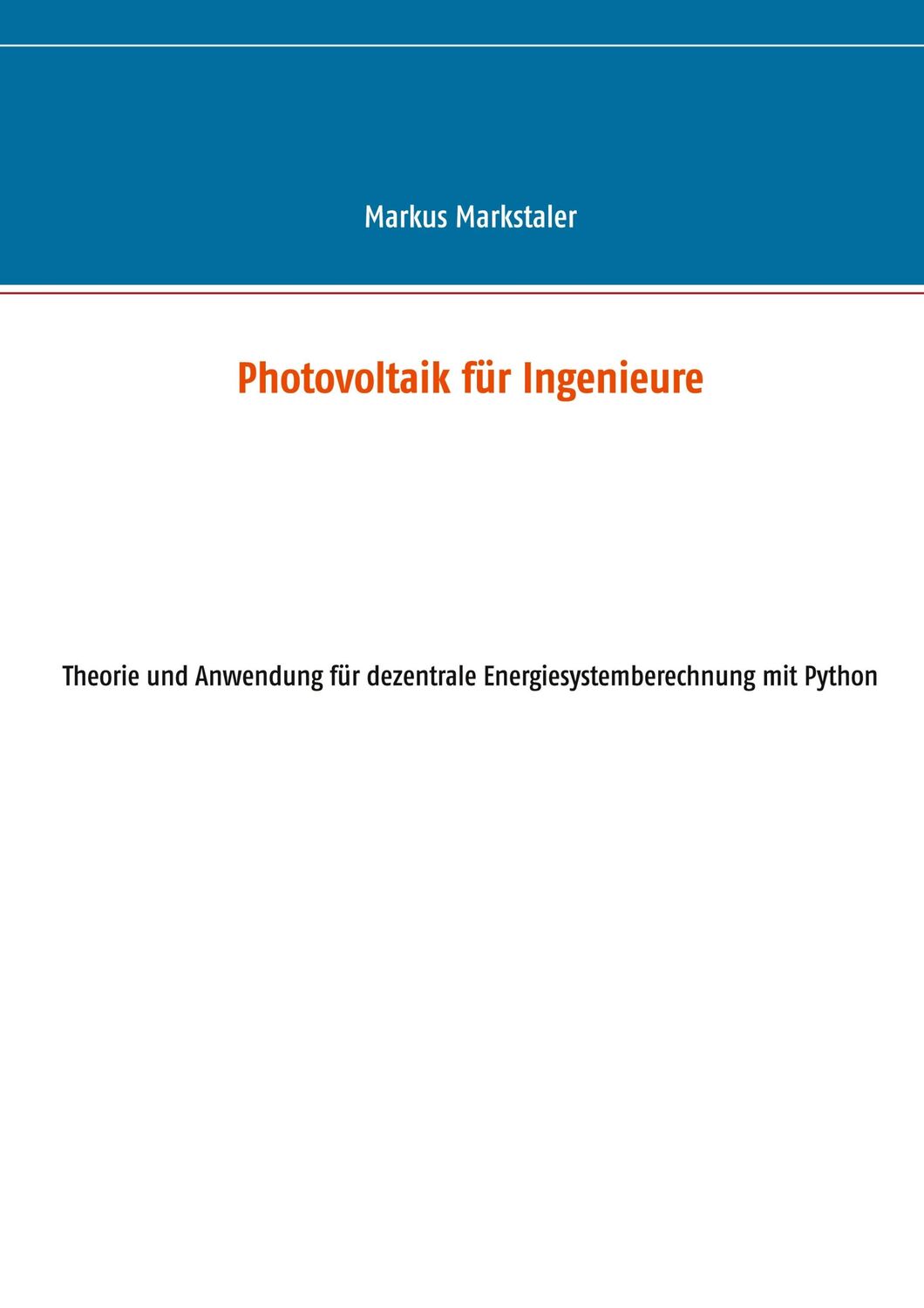 Cover: 9783739247151 | Photovoltaik für Ingenieure | Markus Markstaler | Taschenbuch | 136 S.