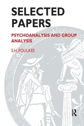 Cover: 9780946439560 | Selected Papers | Psychoanalysis and Group Analysis | S.H. Foulkes