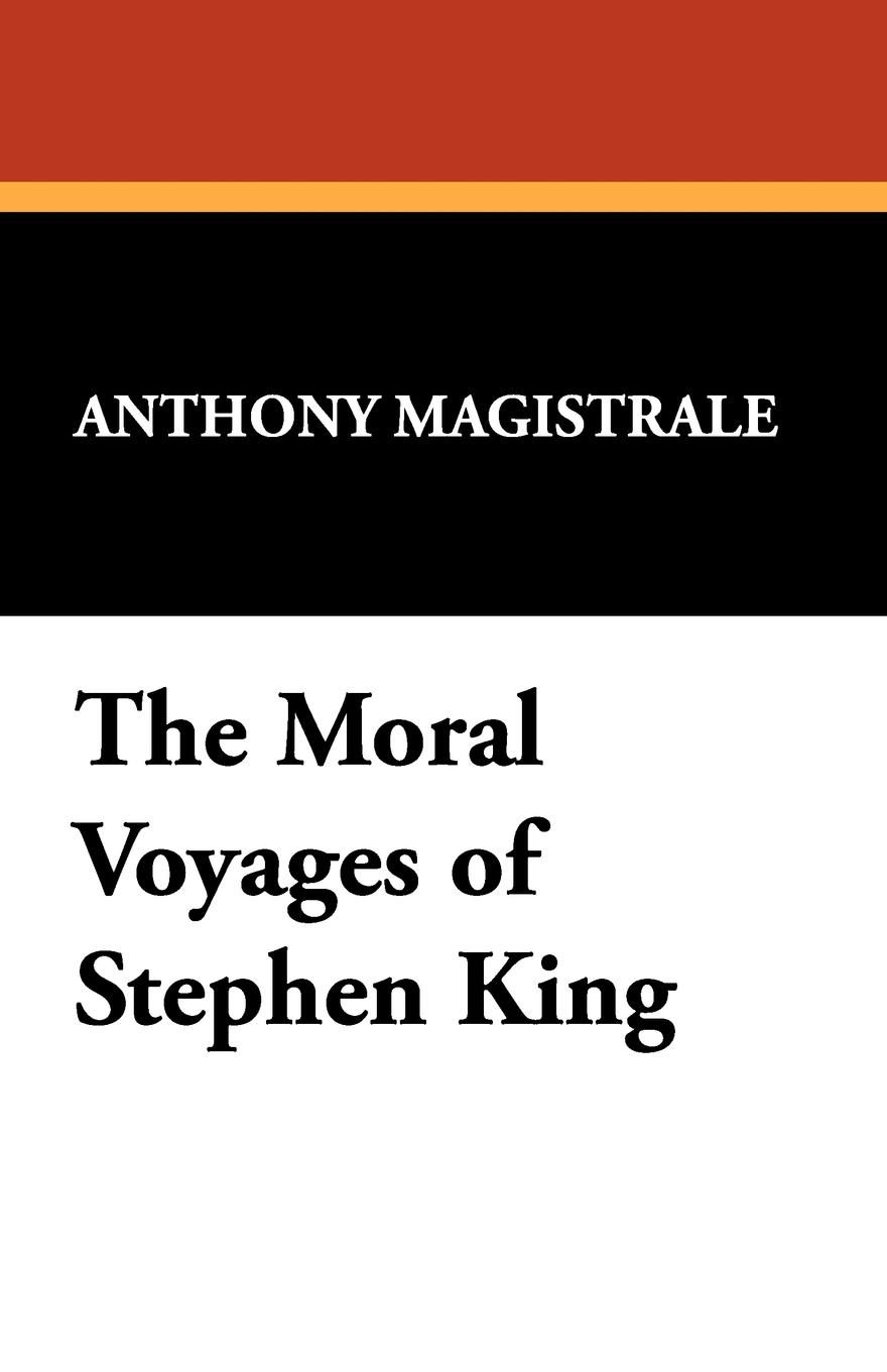 Cover: 9781557420701 | The Moral Voyages of Stephen King | Anthony Magistrale (u. a.) | Buch