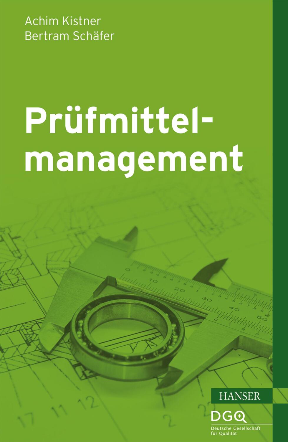 Cover: 9783446442641 | Prüfmittelmanagement | Achim Kistner (u. a.) | Buch | 199 S. | Deutsch