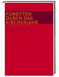 Cover: 9783460260047 | Fürbitten durch das Kirchenjahr | Sonn- und Festtage Lesejahr A-B-C