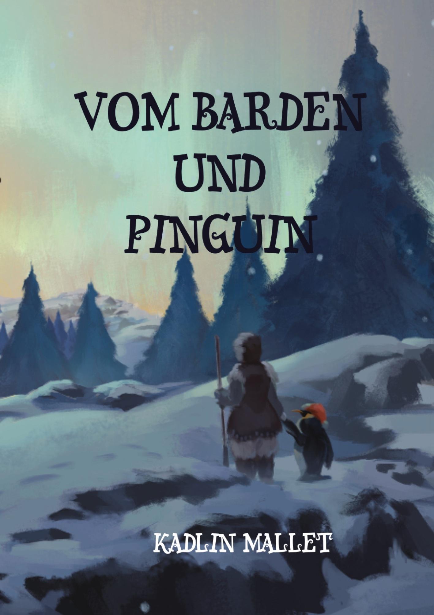 Cover: 9783384192592 | Vom Barden und Pinguin | eine Kurzgeschichte | Kadlin Mallet | Buch