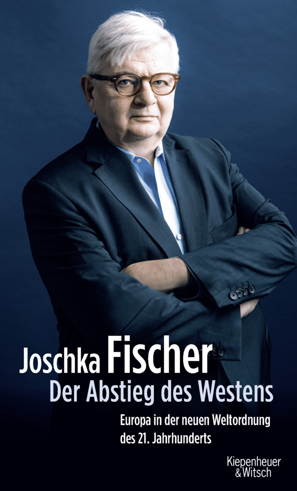 Cover: 9783462051650 | Der Abstieg des Westens | Joschka Fischer | Buch | 234 S. | Deutsch