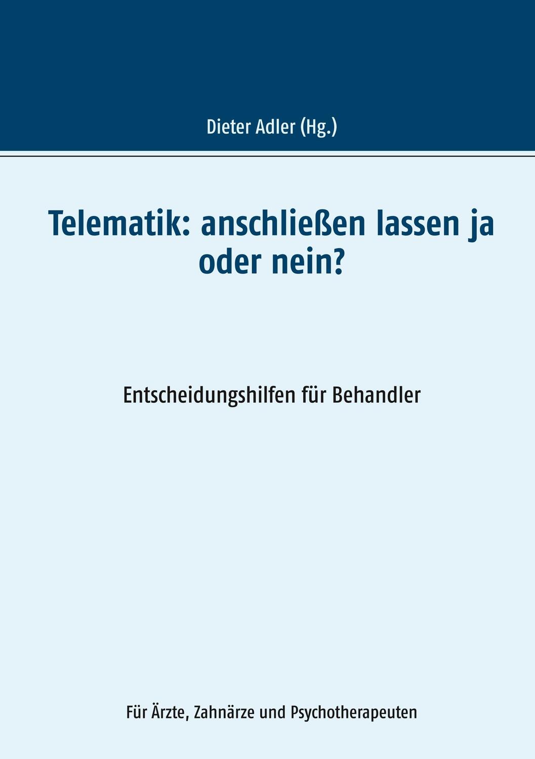 Cover: 9783948004033 | Telematik: anschließen lassen ja oder nein | Dieter Adler | Buch