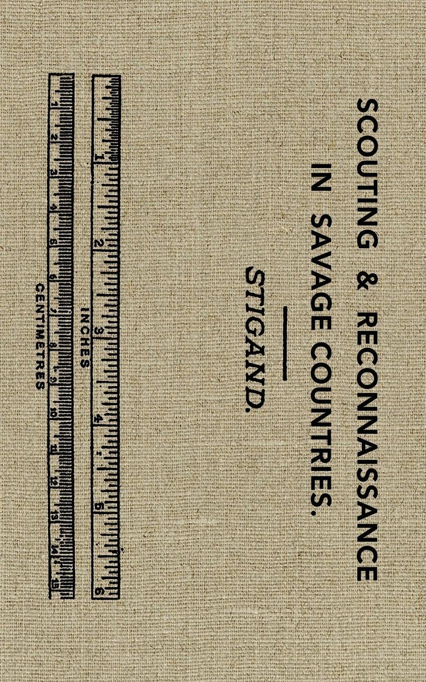 Cover: 9780994437648 | Scouting and Reconnaissance in Savage Countries | Stigand | Buch