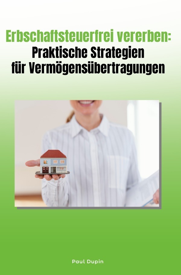 Cover: 9783759807274 | Erbschaftsteuerfrei vererben: Praktische Strategien für...