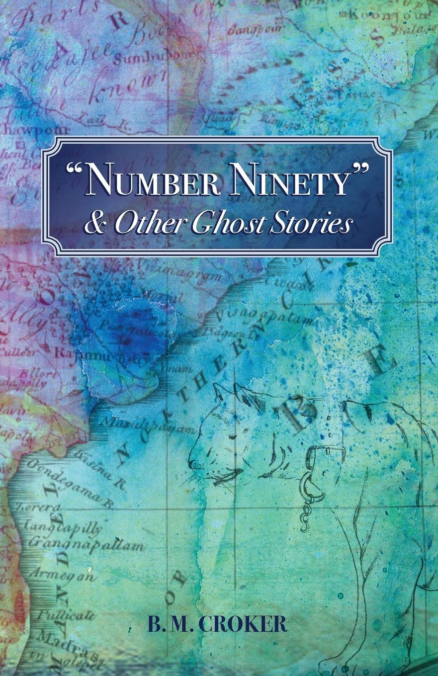 Cover: 9781783807536 | "Number Ninety" &amp; Other Ghost Stories | B. M. Croker | Taschenbuch