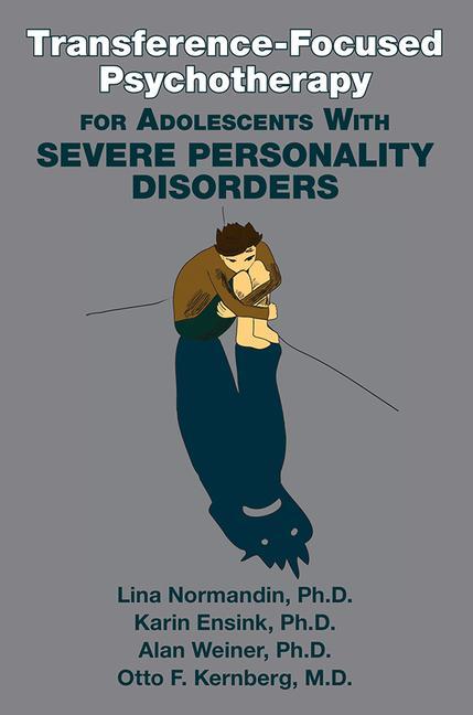 Cover: 9781615373147 | Transference-Focused Psychotherapy for Adolescents With Severe...