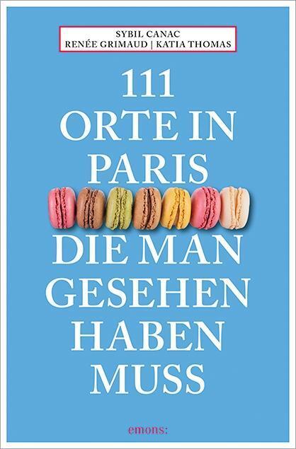 Cover: 9783954518470 | 111 Orte in Paris, die man gesehen haben muss | Reiseführer | Buch