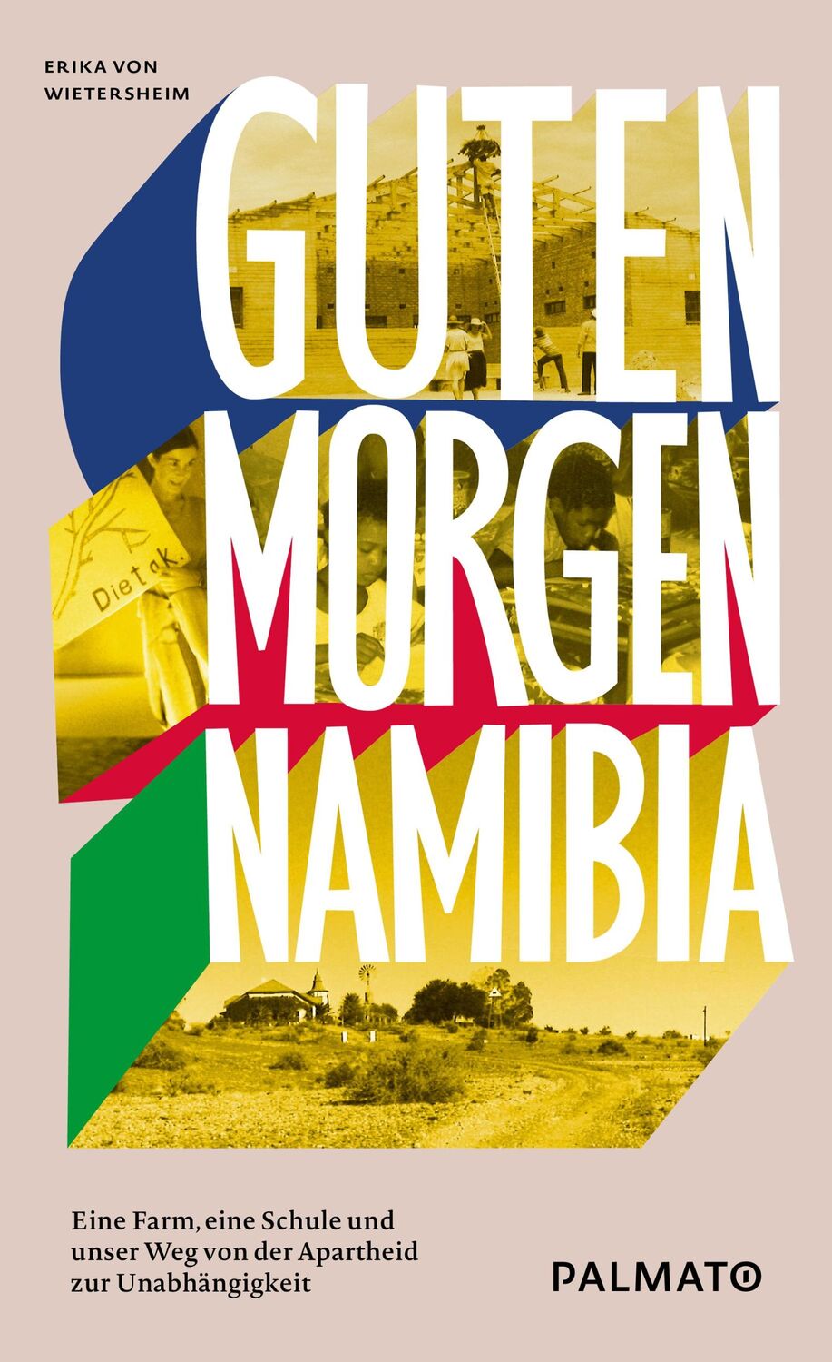 Cover: 9783946205456 | Guten Morgen, Namibia! | Erika von Wietersheim | Taschenbuch | 365 S.