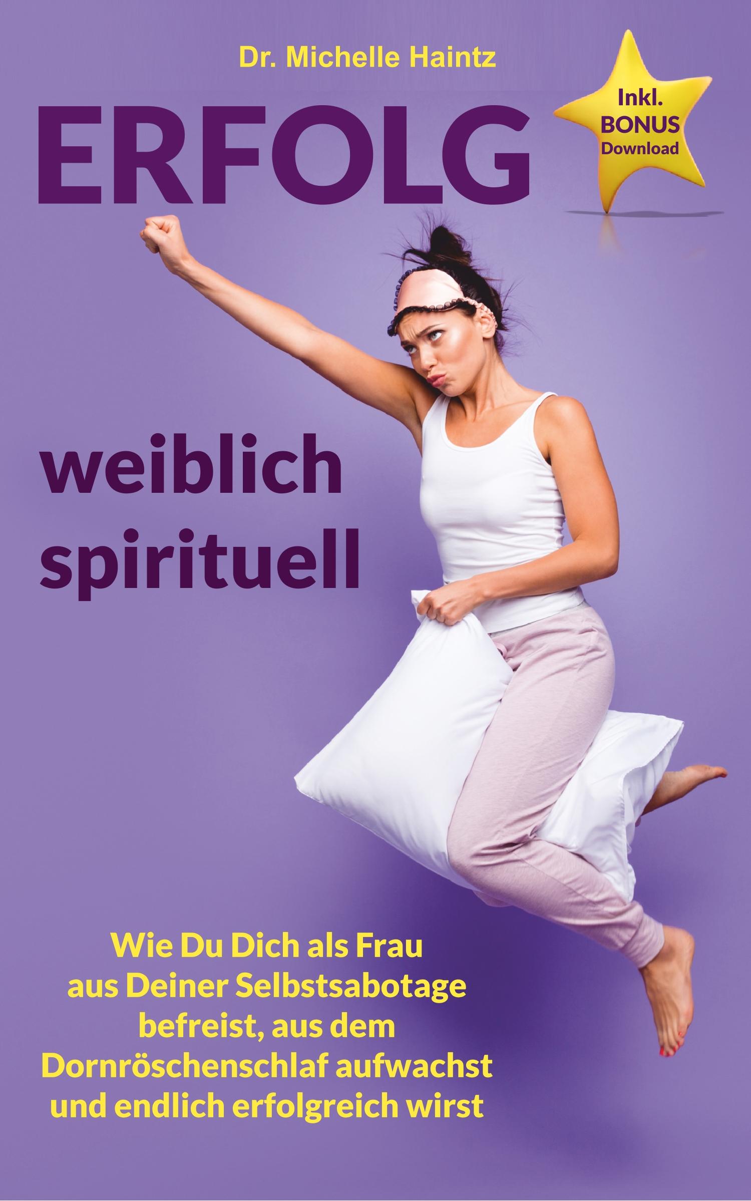 Cover: 9783967380002 | ERFOLG weiblich spirituell | Michelle Haintz | Taschenbuch | Paperback