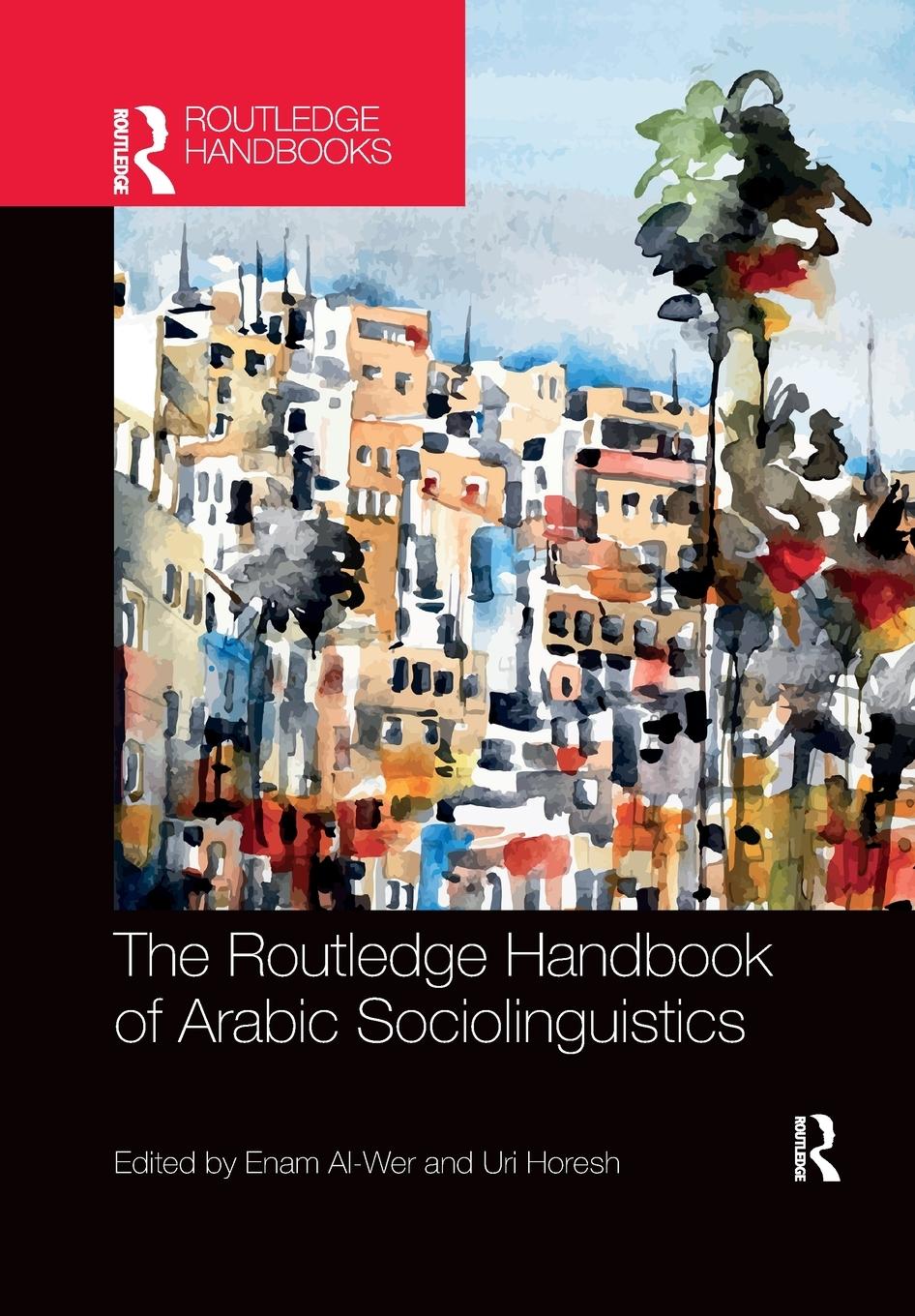 Cover: 9780367727581 | The Routledge Handbook of Arabic Sociolinguistics | Al-Wer (u. a.)