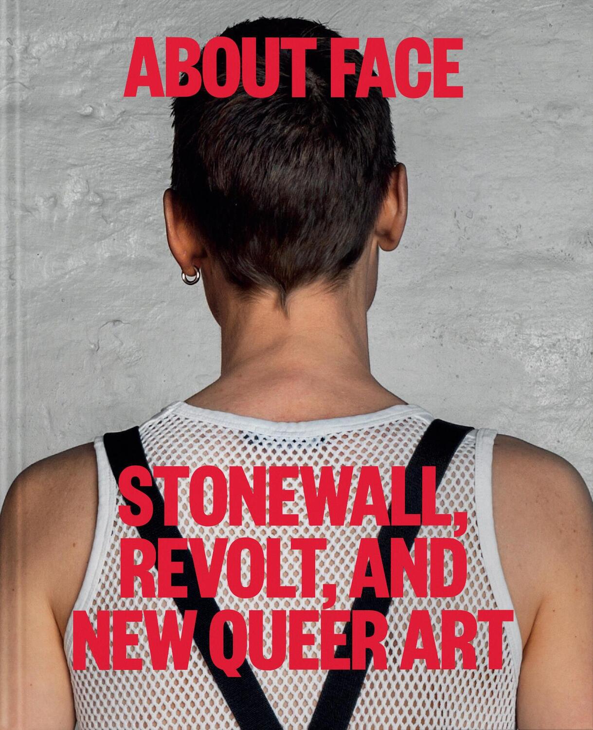 Cover: 9781580936286 | About Face | Stonewall, Revolt, and New Queer Art | Katz (u. a.)