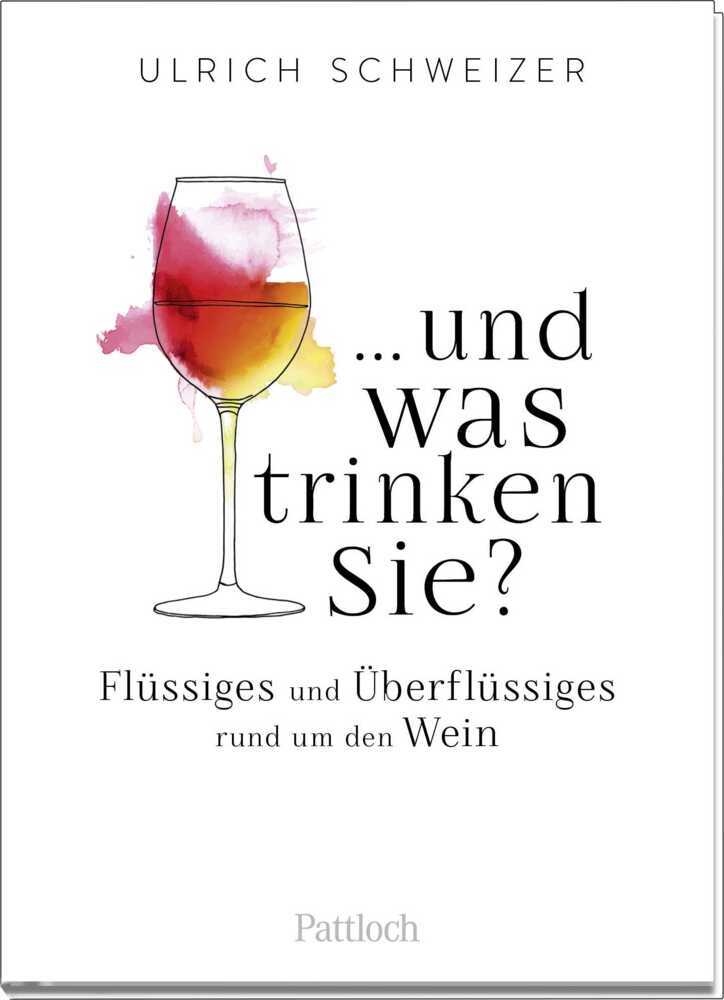 Cover: 9783629004789 | ... und was trinken Sie? | Ulrich Felix Schweizer | Buch | 128 S.