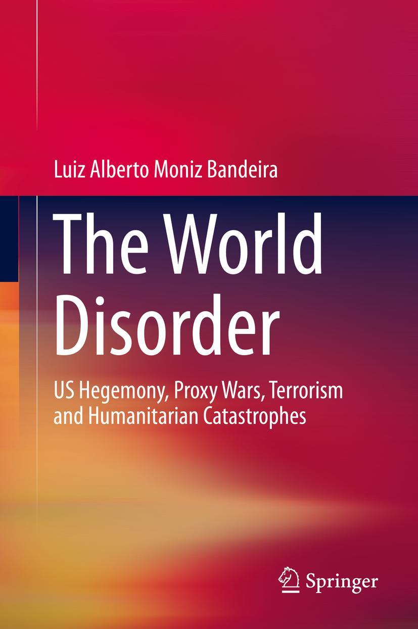 Cover: 9783030032036 | The World Disorder | Luiz Alberto Moniz Bandeira | Buch | xxiii | 2019