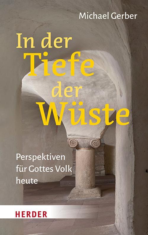 Cover: 9783451397486 | In der Tiefe der Wüste | Perspektiven für Gottes Volk heute | Gerber