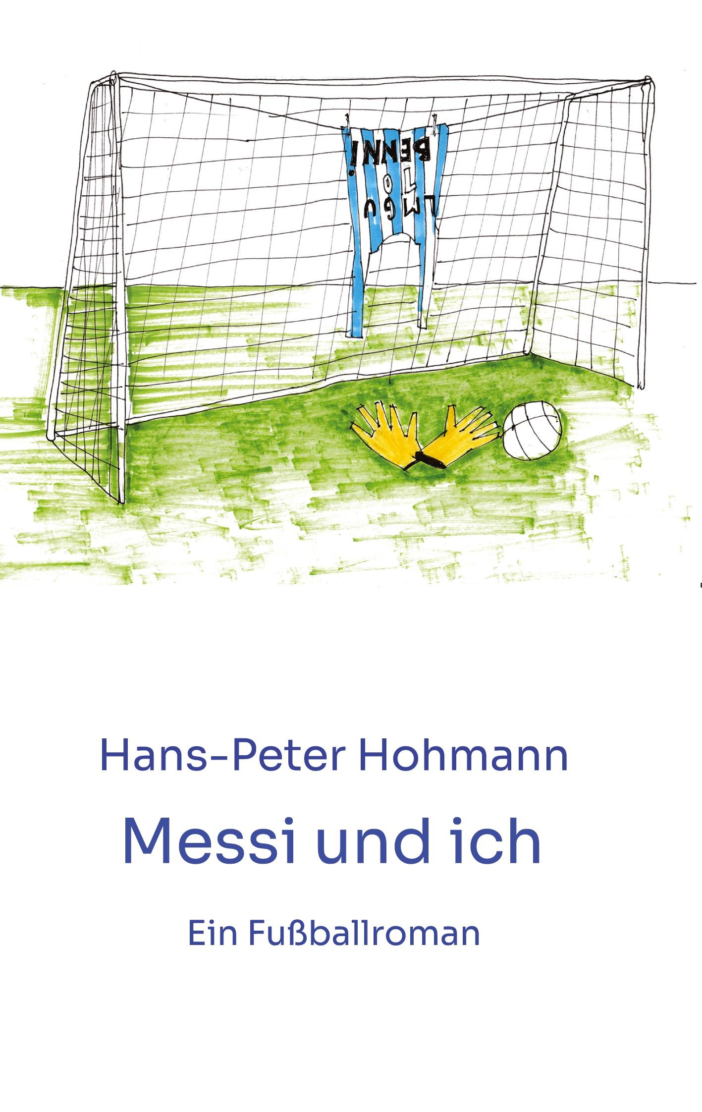 Cover: 9783384001948 | Messi und ich | Ein Fußballroman | Hans-Peter Hohmann | Taschenbuch