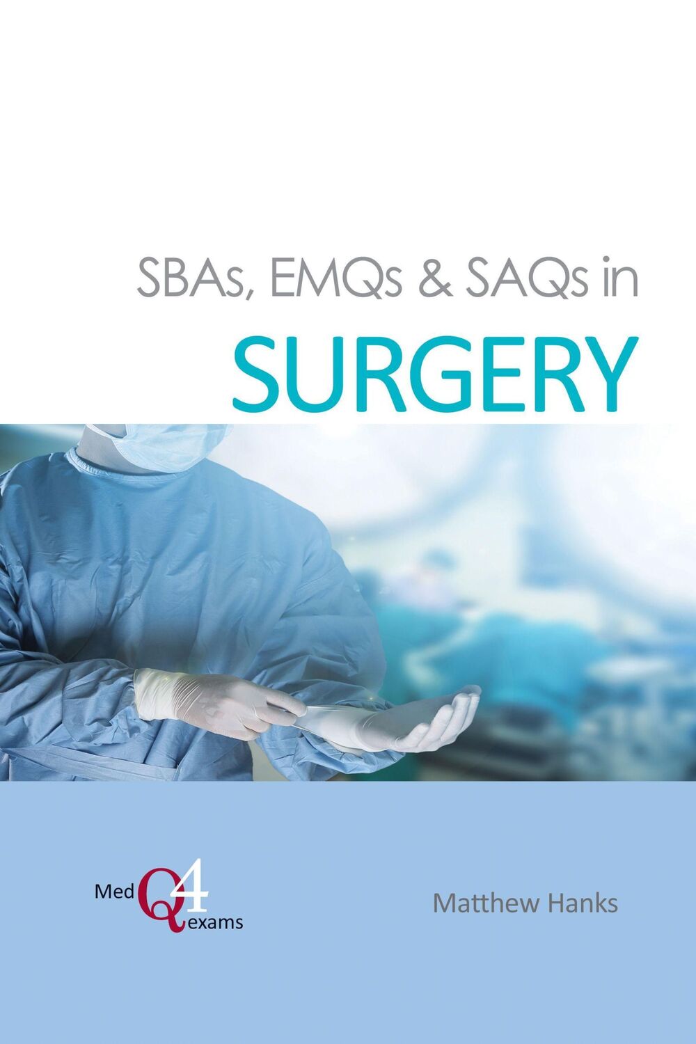 Cover: 9781910079751 | SBAs, EMQs &amp; SAQs in SURGERY | Matthew Hanks | Taschenbuch | Englisch