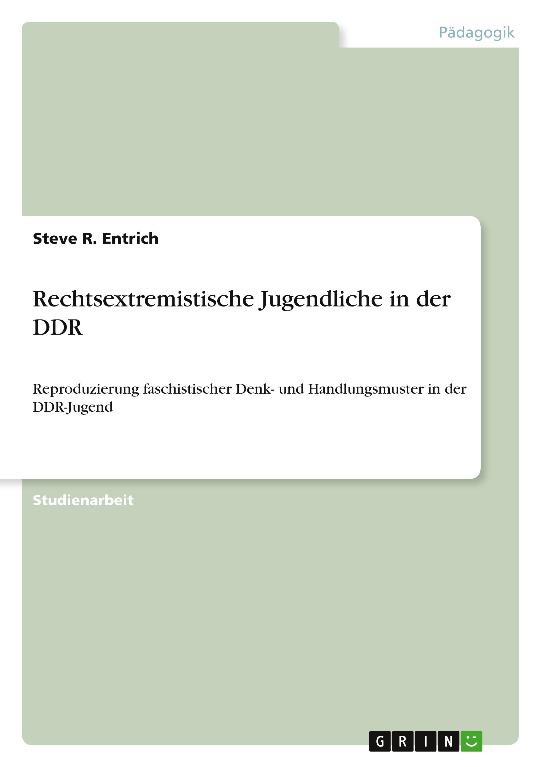 Cover: 9783656086734 | Rechtsextremistische Jugendliche in der DDR | Steve R. Entrich | Buch