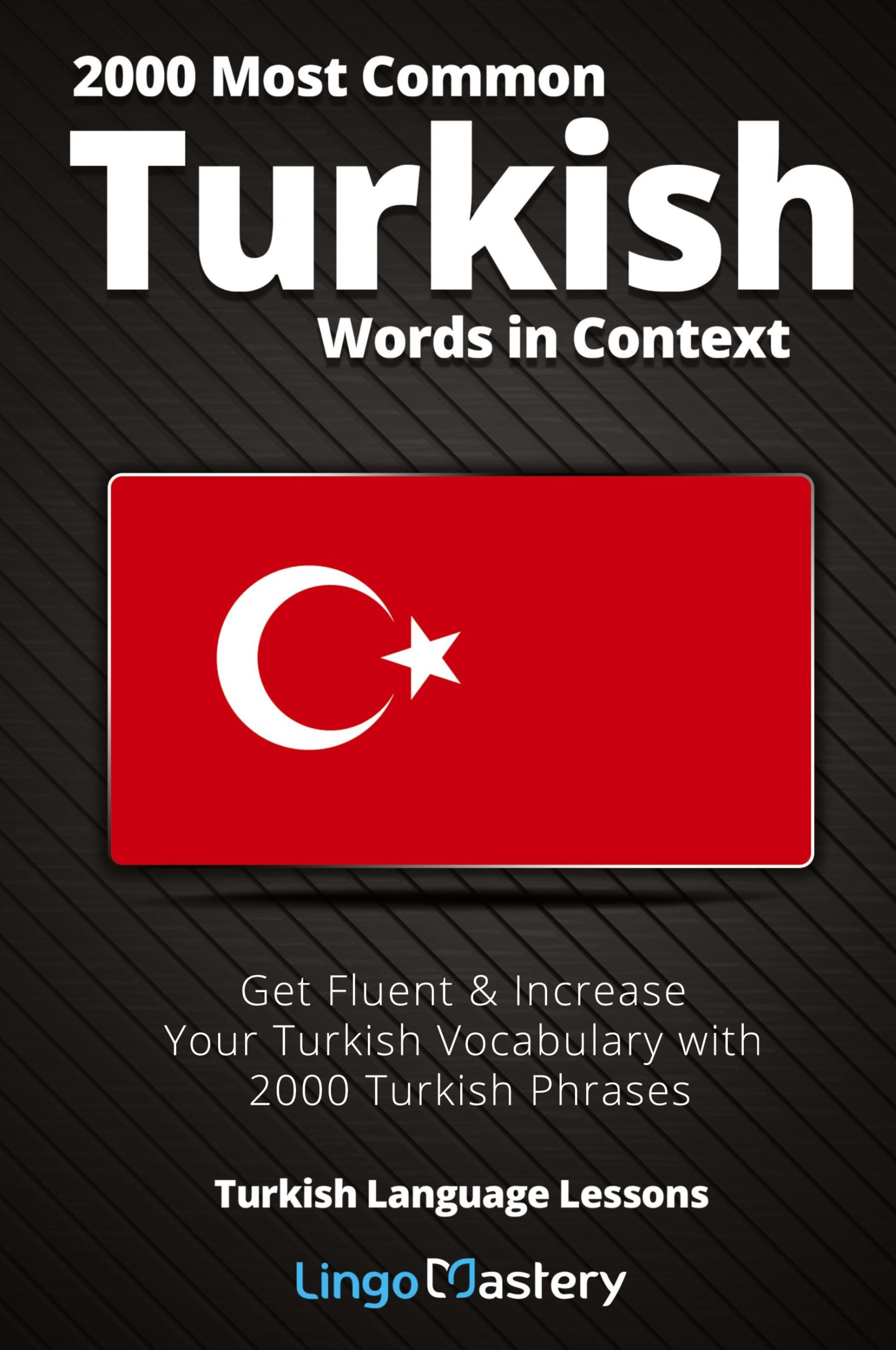 Cover: 9781951949174 | 2000 Most Common Turkish Words in Context | Lingo Mastery | Buch