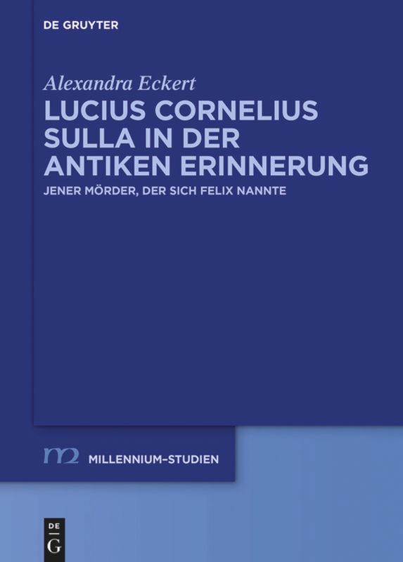 Cover: 9783110449815 | Lucius Cornelius Sulla in der antiken Erinnerung | Alexandra Eckert