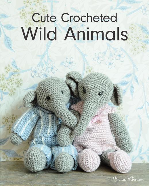 Cover: 9781784945480 | Cute Crocheted Wild Animals | E. Varnam | Taschenbuch | Englisch