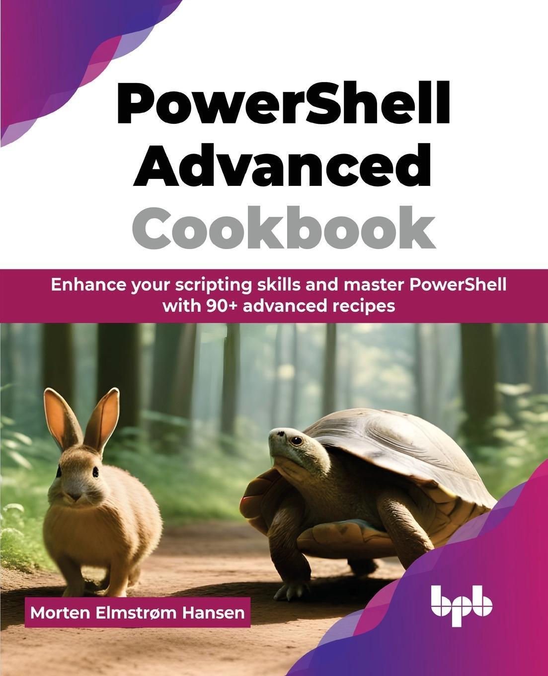 Cover: 9789355516732 | PowerShell Advanced Cookbook | Morten Elmstrøm Hansen | Taschenbuch