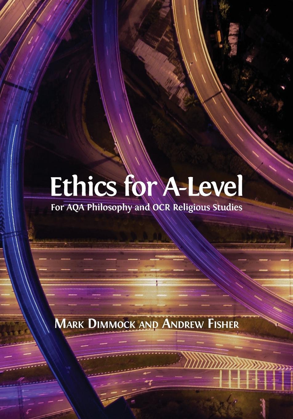 Cover: 9781783743889 | Ethics for A-Level | Mark Dimmock (u. a.) | Taschenbuch | Englisch