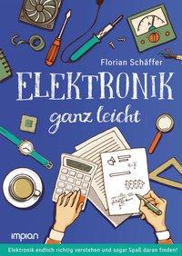 Cover: 9783962690335 | Elektronik ganz leicht | Florian Schäffer | Buch | 296 S. | Deutsch