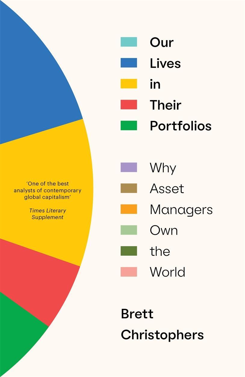 Cover: 9781839768996 | Our Lives in Their Portfolios | Why Asset Managers Own the World