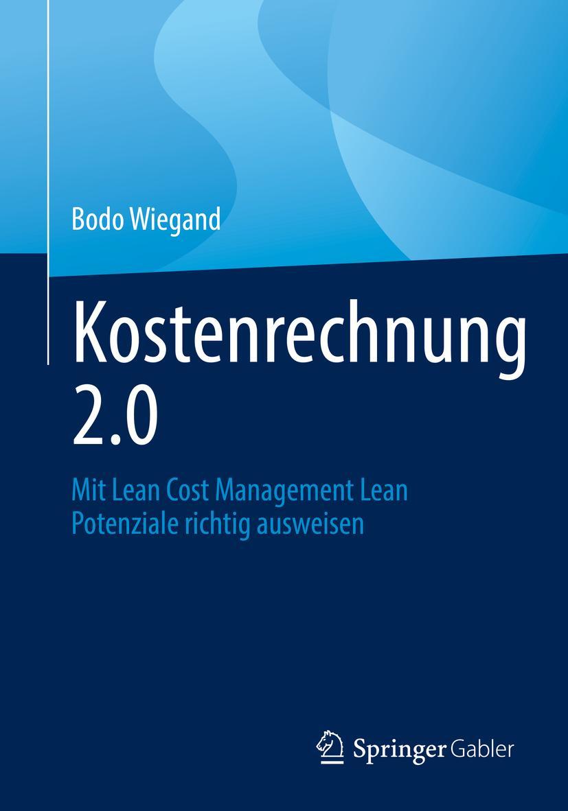 Cover: 9783658382179 | Kostenrechnung 2.0 | Bodo Wiegand | Taschenbuch | Paperback | x | 2022