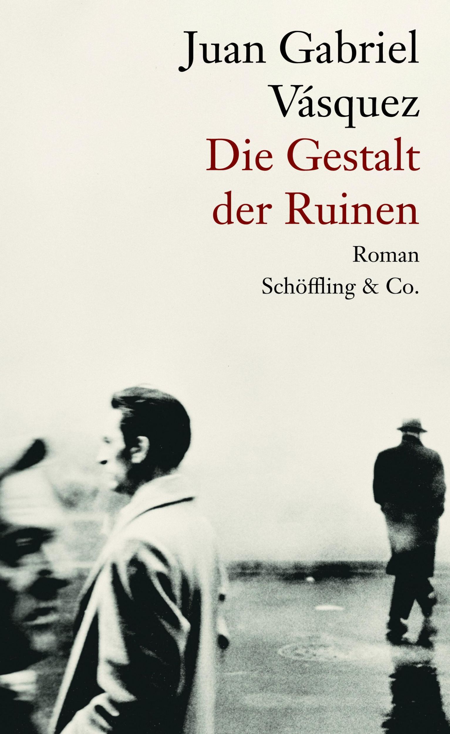 Cover: 9783895610172 | Die Gestalt der Ruinen | Roman | Juan Gabriel Vásquez | Buch | 528 S.