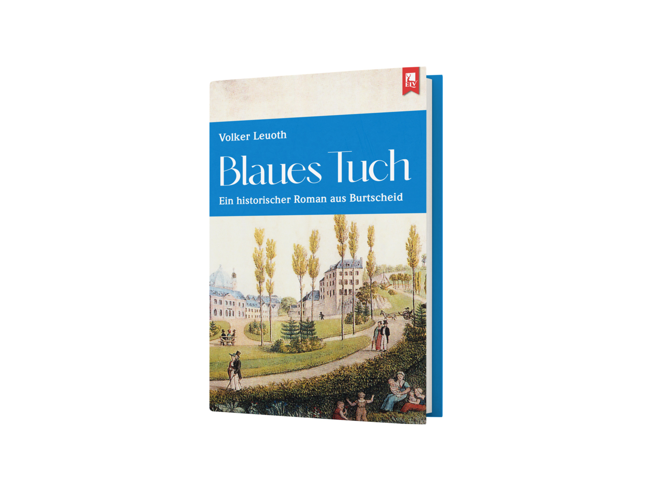 Bild: 9783961231027 | Blaues Tuch | Ein historischer Roman aus Burtscheid | Volker Leuoth